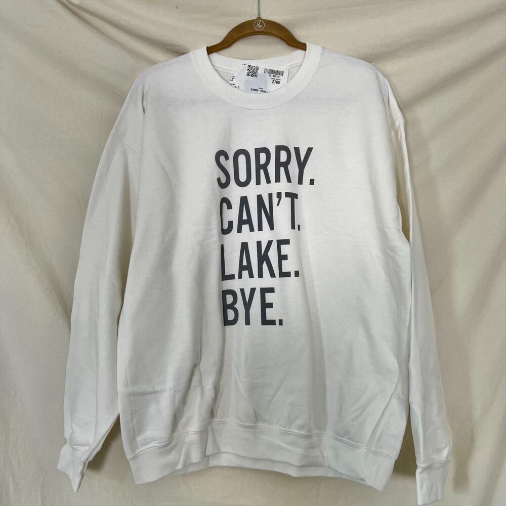 New Sorry Can't Lake Bye Ivy & Cloth Sweatshirt Size L